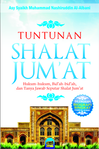 Cover buku Tuntunan Shalat Jum'at Dilengkapi Biografi Syaikh Al-Albani