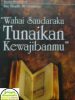 Wahai Saudaraku Tunaikan Kewajibanmu Cahaya Tauhid Press