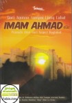 Buku Dari Ayunan Sampai Liang Lahat IMAM AHMAD, Pemuda Ilmu dari Negeri Baghdad Abu Nasim Mukhtar Iben Rifai La Firlaz