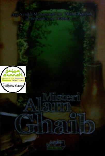 Misteri Alam Ghaib (Menyingkap Alam Gaib Jin Setan) Syaikh Muhammad Al Wushabi