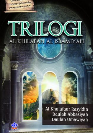 Trilogi Al Khilafah Al Islamiyah Al Khulafa Ar-Rasyidin Umawiyah dan Abbasiyah